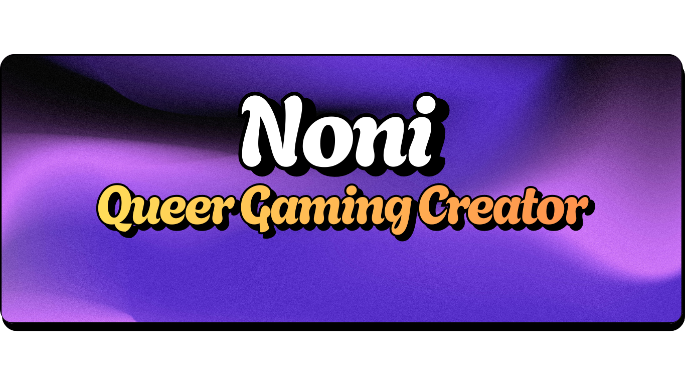 Noni ⋆˚꩜.ᐟ  Queer Gaming Creator